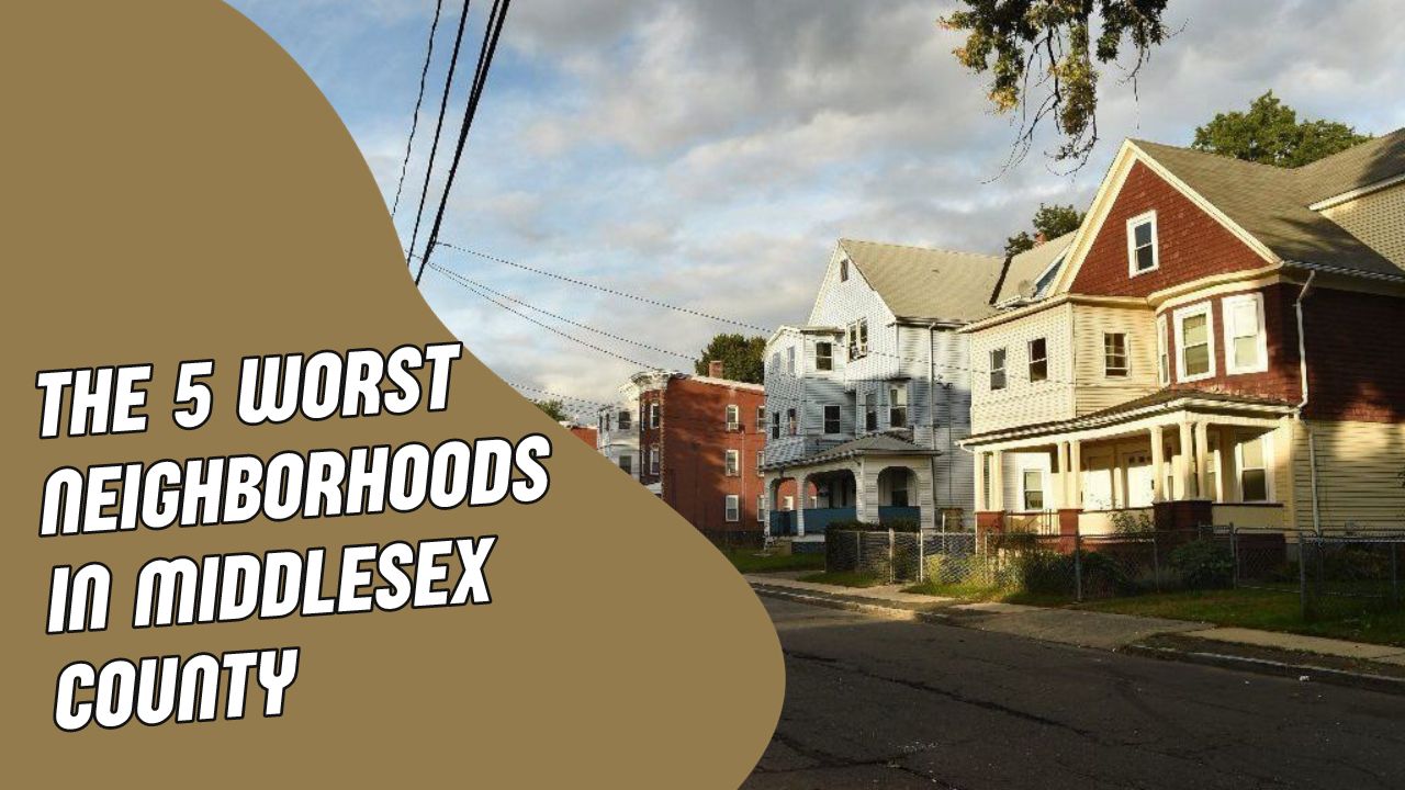 Worst Neighborhoods in Middlesex County