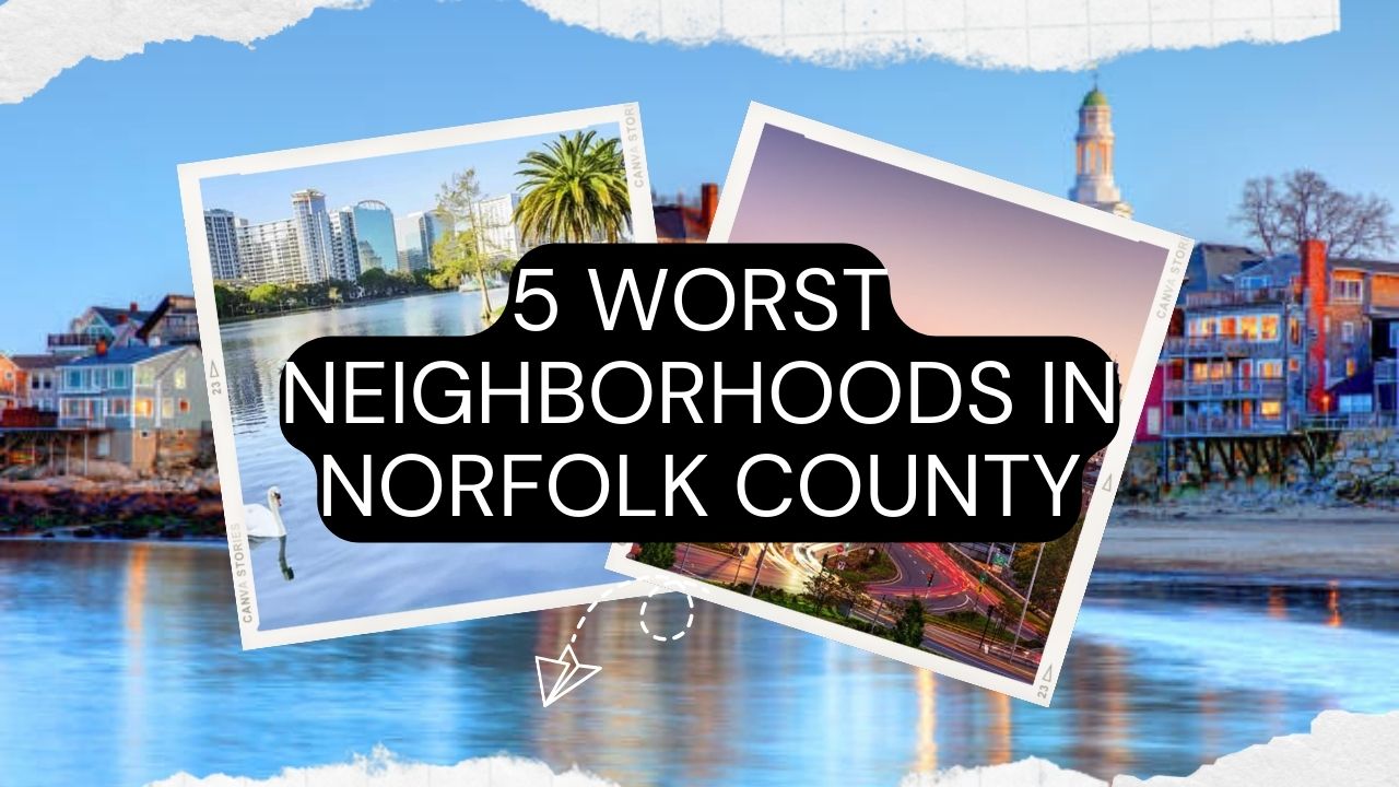 5 Worst Neighborhoods in Norfolk County